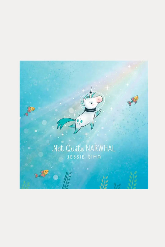 Not Quite Narwhal by Jessie Sima
