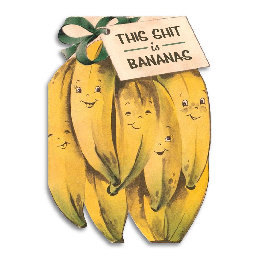 "This Shit Is Bananas" - Funny Sympathy Card