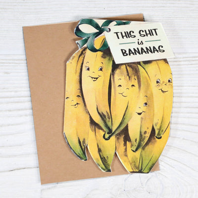 "This Shit Is Bananas" - Funny Sympathy Card