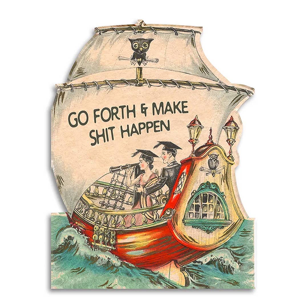 Go Forth and Make Shit Happen - Funny Vintage Card