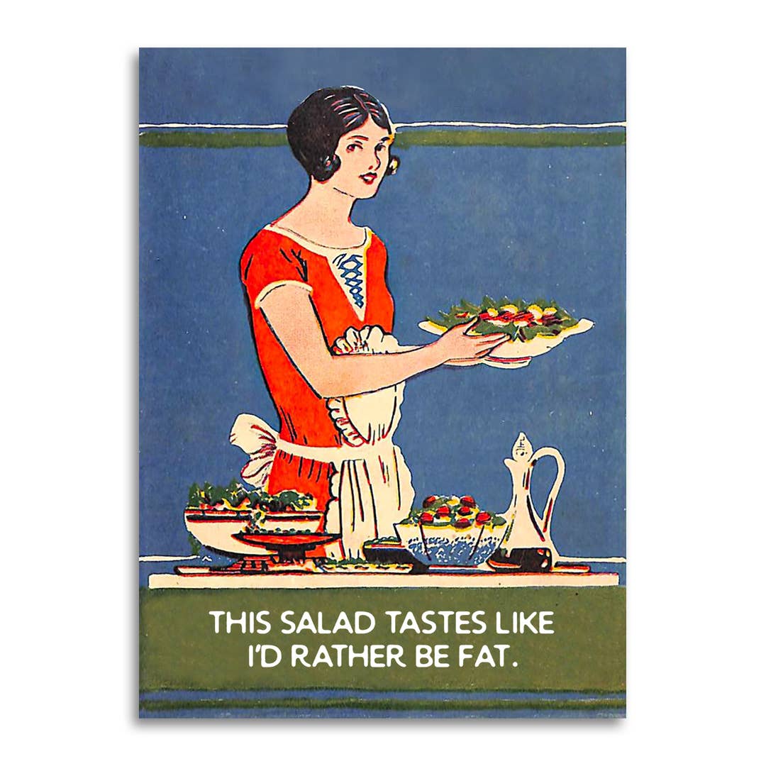 Funny Vintage Salad Greeting Card - "I'd Rather Be Fat