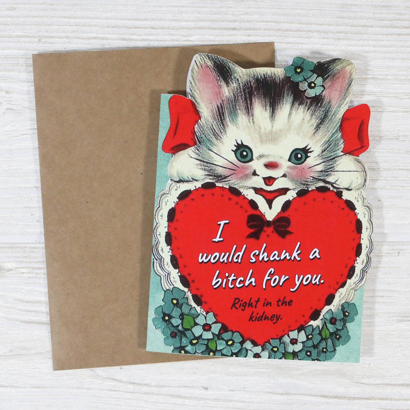 Funny Friendship Card - "I Would Shank a Bitch for You"