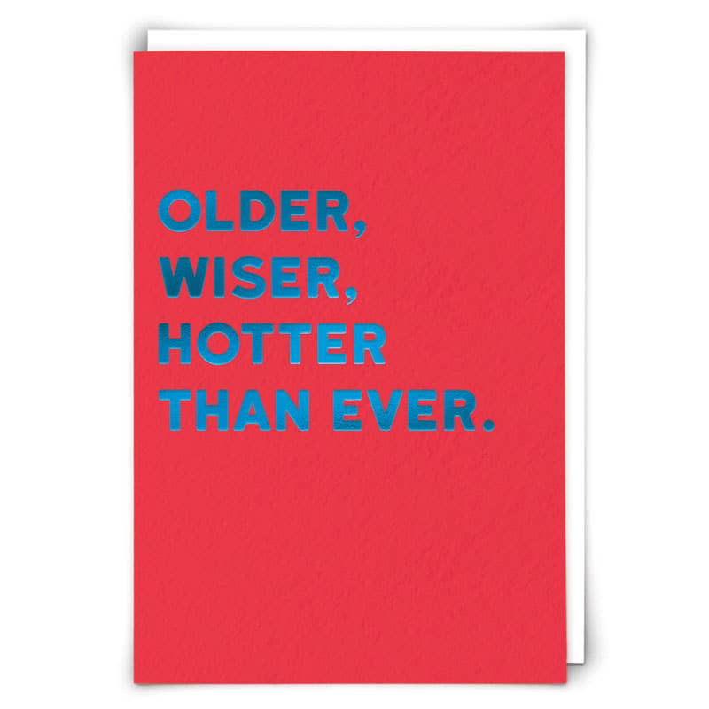 Older Wiser Hotter Birthday Card