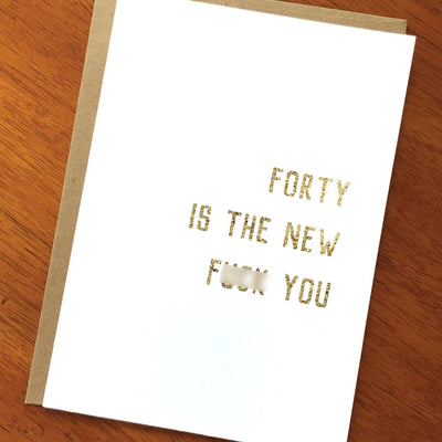 Forty is the New F*ck You Card