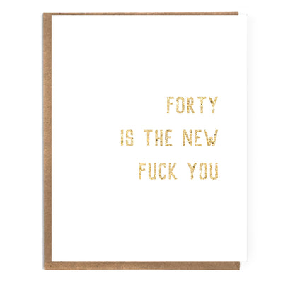 Forty is the New F*ck You Card