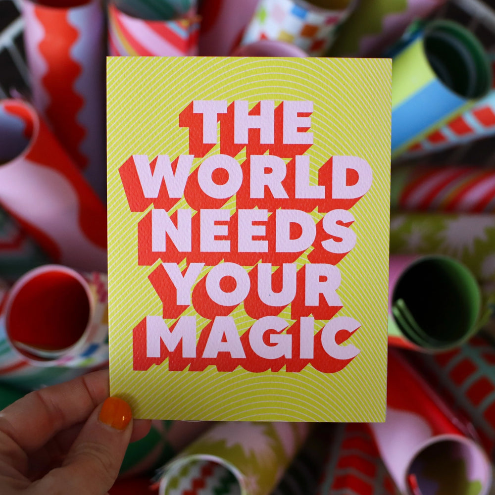 The World Needs Your Magic Card