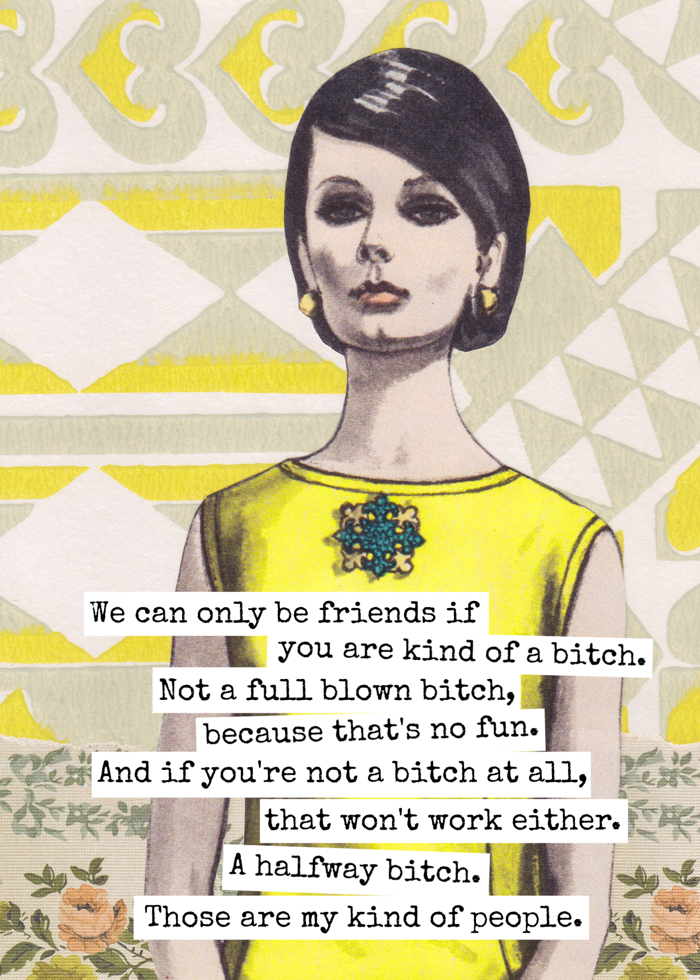 Raven's Rest Studio Funny Greeting Card. ..Be Friends If You Are Kind of a Bitch - Simple Good