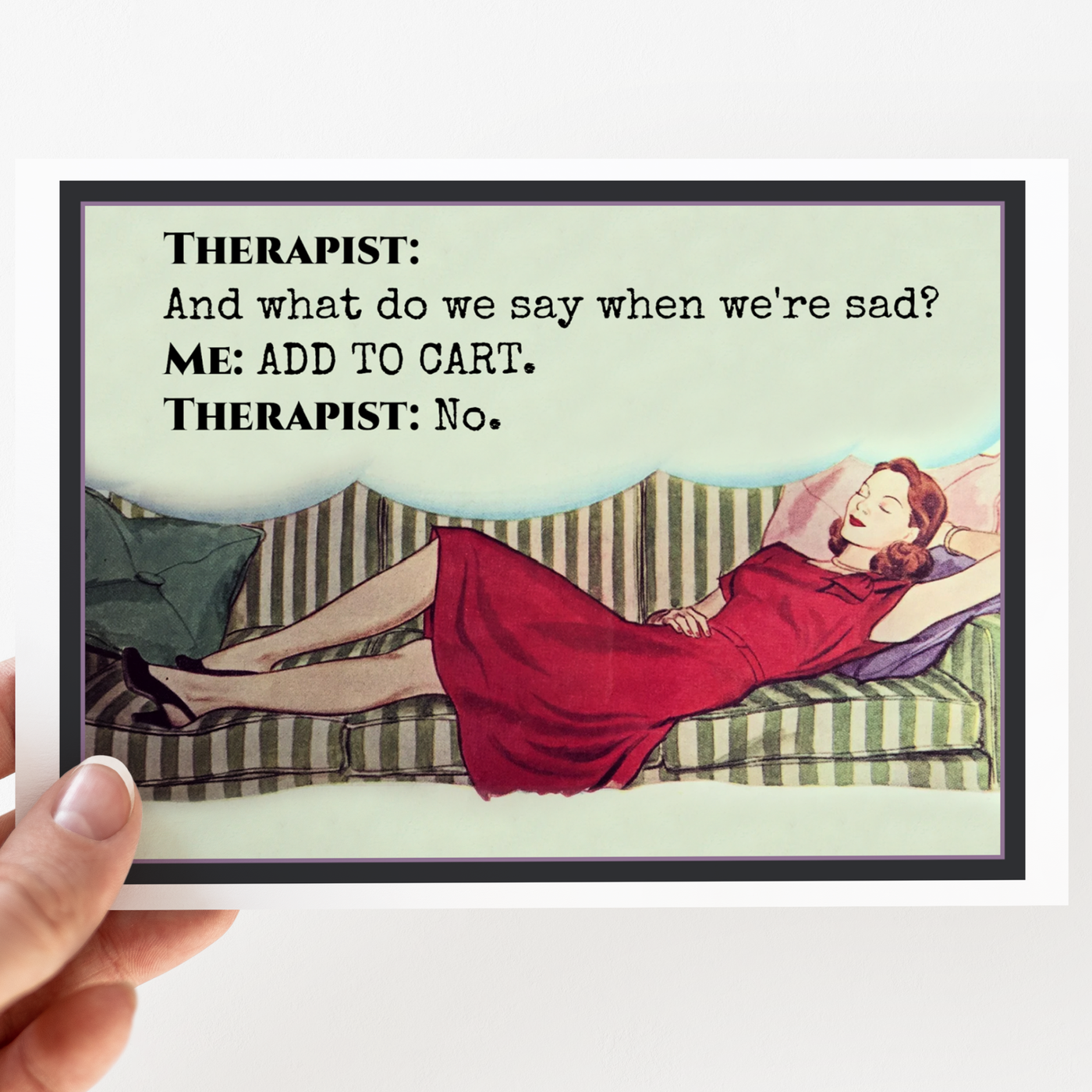 Raven's Rest Studio Funny Greeting Card. Therapist: And What Do We Say... - Simple Good